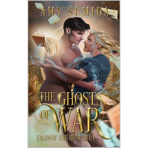 The Ghosts of War by Amy Sumida