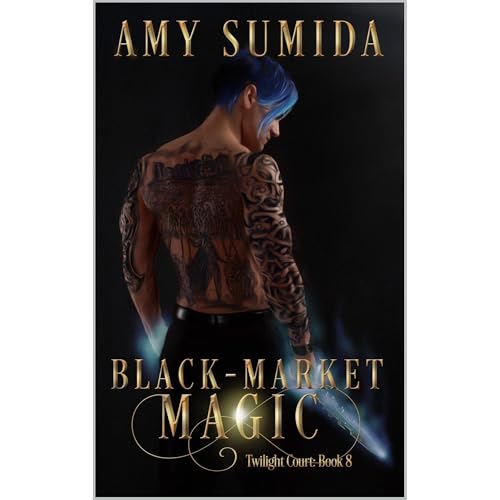 Black-Market Magic by Amy Sumida