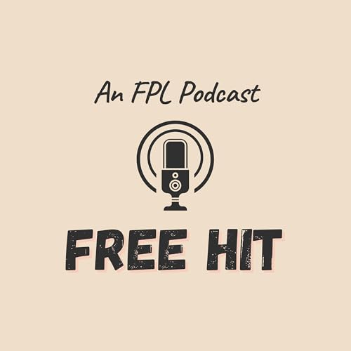 Free Hit: An FPL (Fantasy Premier League) Podcast by Free Hit: An FPL Podcast