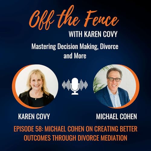 Michael Cohen on Creating Better Outcomes Through Divorce Mediation
