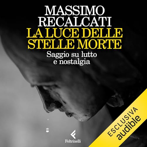 La Luce delle stelle morte by Massimo Recalcati