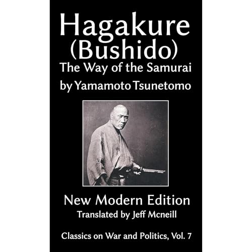 Hagakure (Bushido) The Way of the Samurai by Yamamoto Tsunetomo