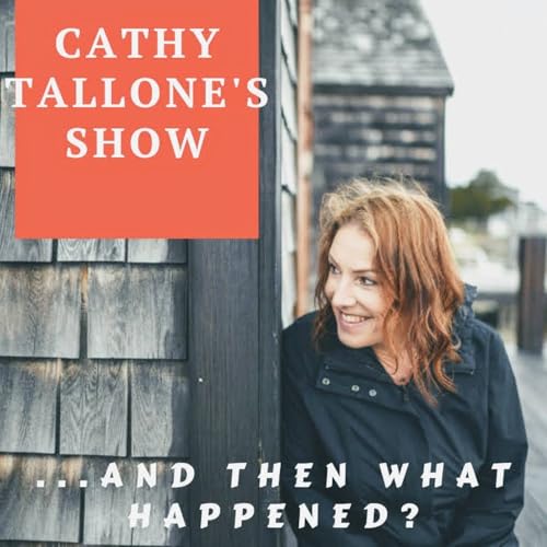 ...And then what happened? by Cathy Tallone