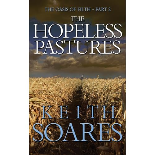 The Oasis of Filth - Part 2 - The Hopeless Pastures