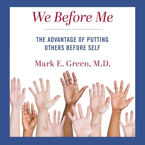 We Before Me by Mark E. Green M.D.