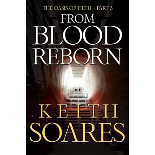 The Oasis of Filth - Part 3 - From Blood Reborn