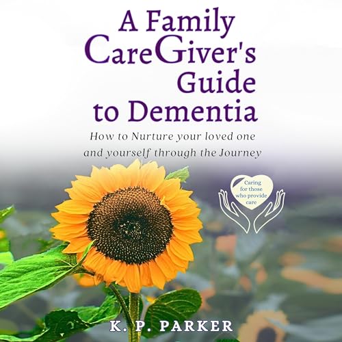 A Family Caregiver's Guide to Dementia