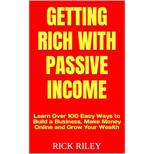 Getting Rich with Passive Income