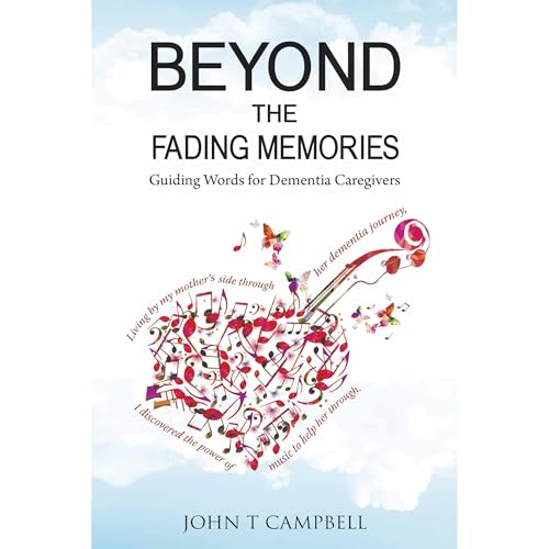 Beyond the Fading Memories by John T Campbell