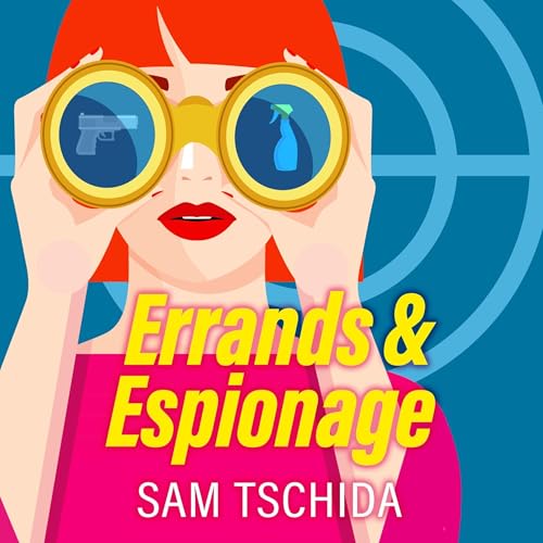 Errands &amp; Espionage by Sam Tschida