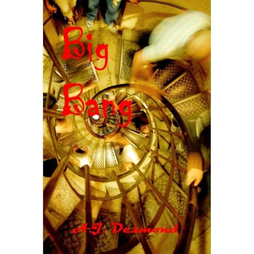Big Bang by A. J. Desmond