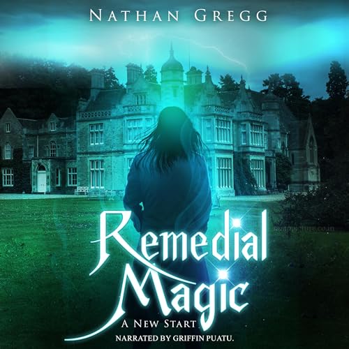 Remedial Magic: A New Start by Nathan Gregg