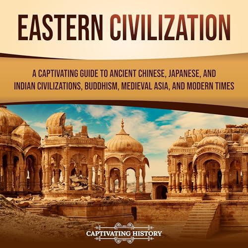 Eastern Civilization by Captivating History