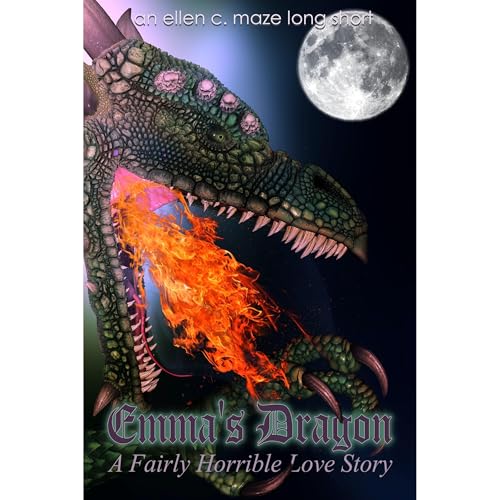 Emma's Dragon: A Fairly Horrible Love Story