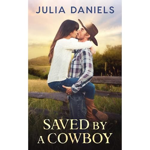 Saved by a Cowboy by Julia Daniels