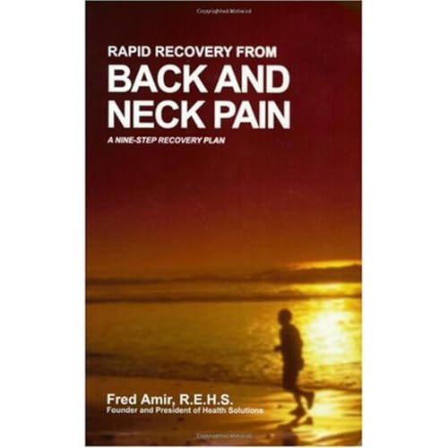 Rapid Recovery from Back and Neck Pain: A Proven Nine-Step Recovery Plan by Fred Amir