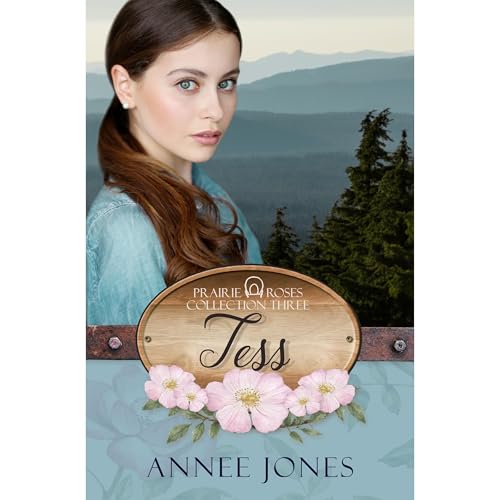 Tess (Prairie Roses Collection Book 9)