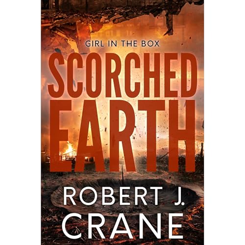 Scorched Earth by Robert J. Crane