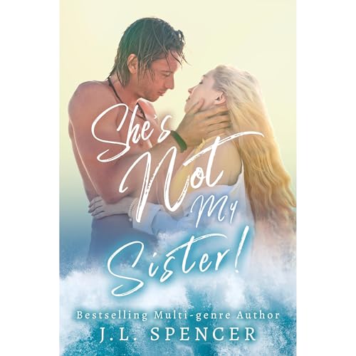 She’s Not My Sister by J.L. Spencer
