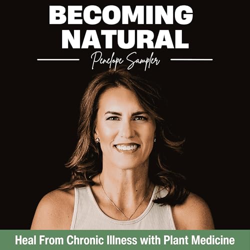 Becoming Natural by Penelope Sampler