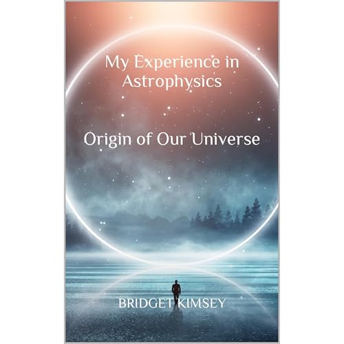 My Experience in Astrophysics by Bridget Kimsey