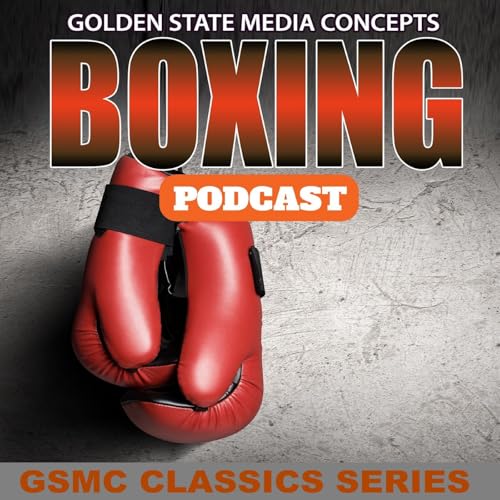 GSMC Boxing Podcast by GSMC Sports Podcasts