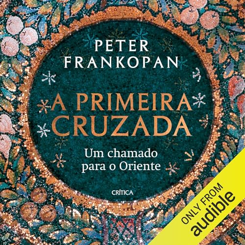 A Primeira Cruzada [The First Crusade]