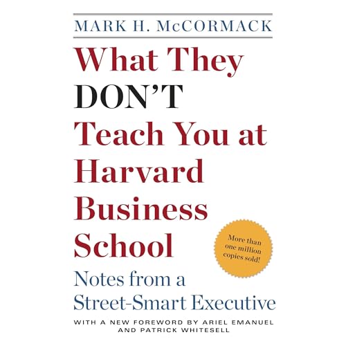 What They Don't Teach You at Harvard Business School