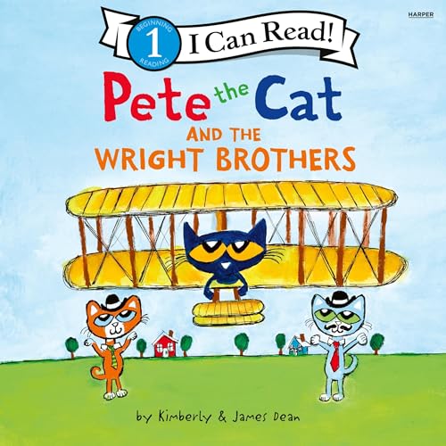 Pete the Cat and the Wright Brothers by James Dean