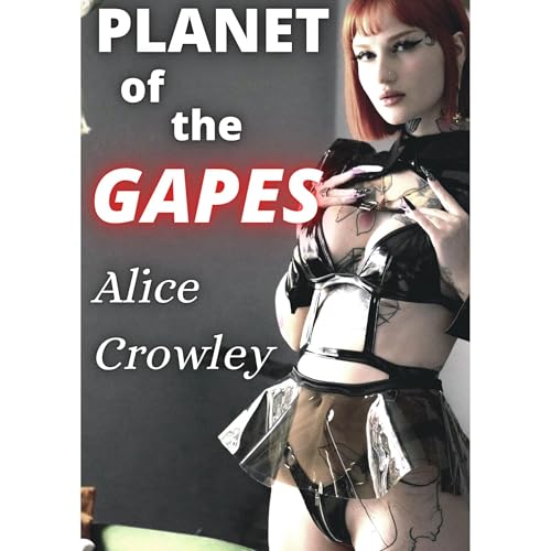 PLANET OF THE GAPES by Alice Crowley