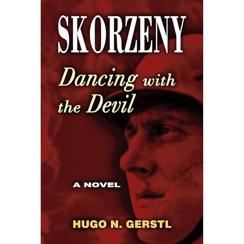 Skorzeny: Dancing with the Devil by Hugo N. Gerstl