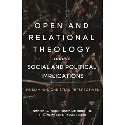 Open and Relational Theology and its Social and Political Implications