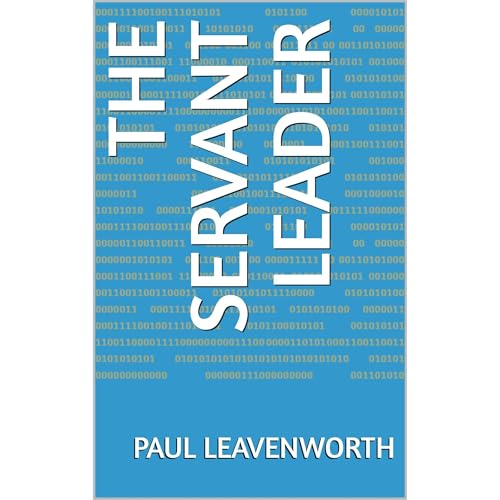 The Servant Leader by Paul Leavenworth