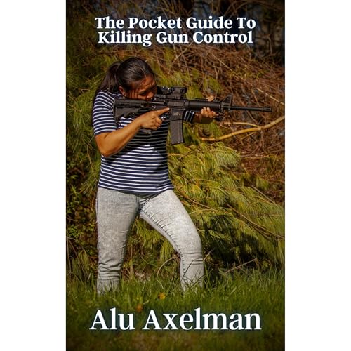 The Pocket Guide To Killing Gun Control