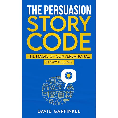 The Persuasion Story Code by David Garfinkel