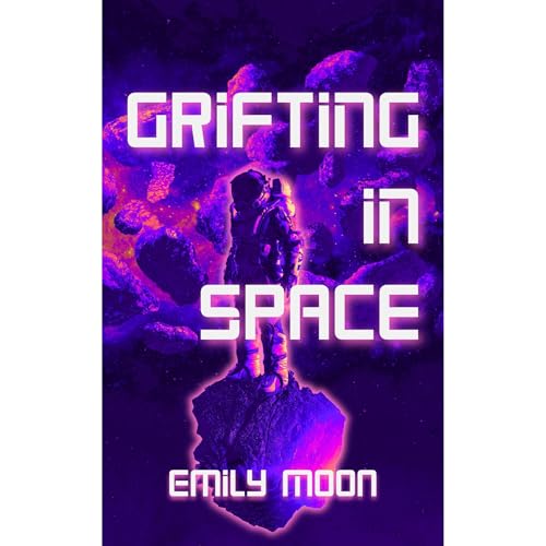 Grifting in Space by Emily Moon