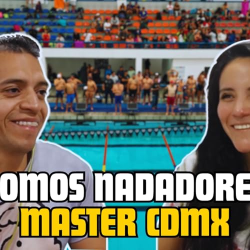 50 Metros Podcast | De nadadores para nadadores | Todo lo que debes saber para ser un nadador master by 50 Metros Podcast