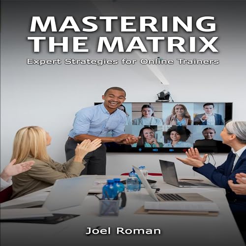 Mastering the Matrix by Joel Roman