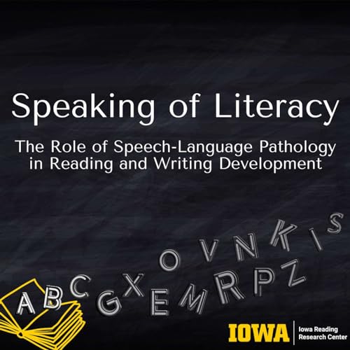 Speaking of Literacy by Iowa Reading Research Center