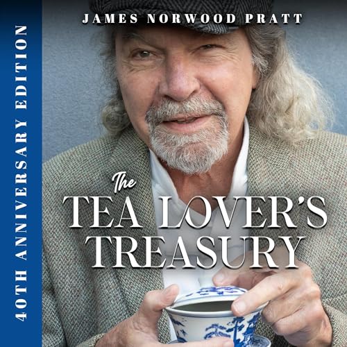 The Tea Lover's Treasury: 40th Anniversary Edition by James Norwood Pratt