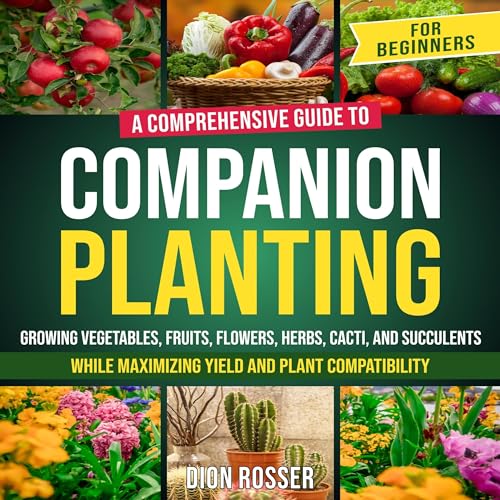 Companion Planting for Beginners by Dion Rosser