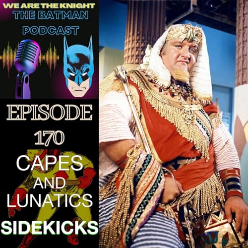 We Are The Knight Ep #170: Batman 66 - The Curse of Tut & The Pharaoh's In A Rut by Unknown