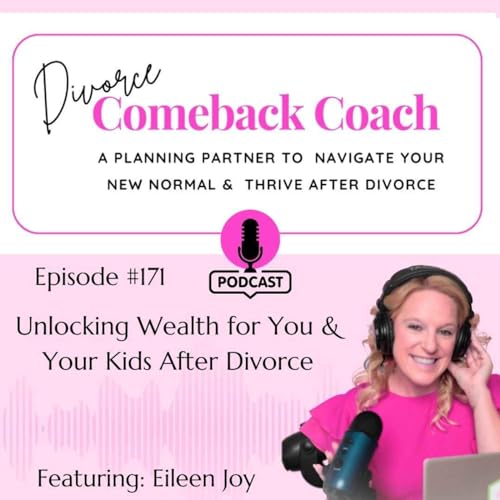Unlocking Wealth for You & Your Kids After Divorce by Unknown