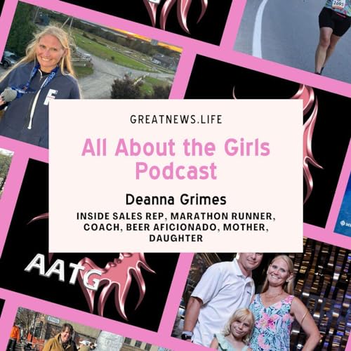 Deanna Grimes: Inside Sales Rep, Marathon Runner, Coach, Beer Aficionado, Mother, Daughter by Unknown