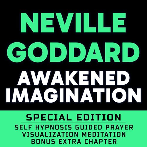 Awakened Imagination (Special Edition): Self Hypnosis Guided Prayer Meditation Visualization