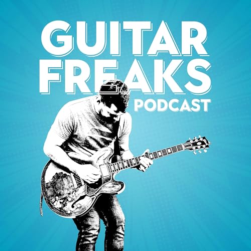 Guitar Freaks Podcast by Justin Comstock
