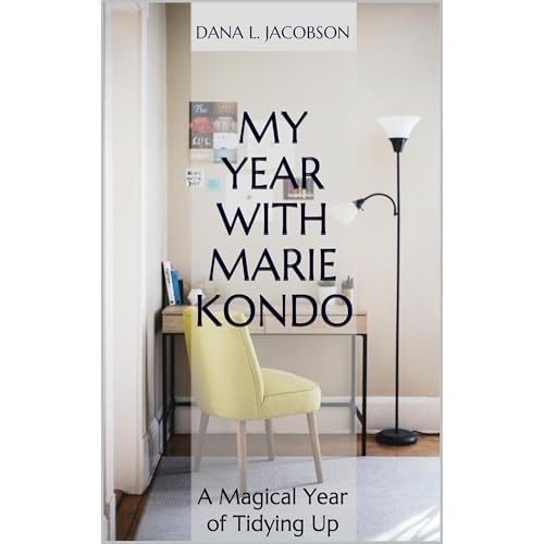 My Year with Marie Kondo by Dana L. Jacobson