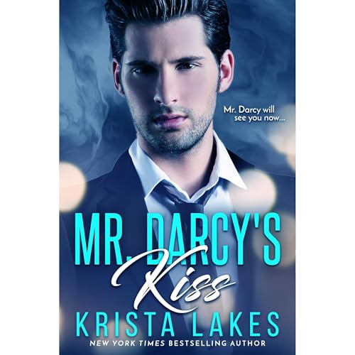 Mr. Darcy's Kiss: A Contemporary Pride and Prejudice Romance