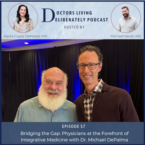 Bridging the Gap: Physicians at the Forefront of Integrative Medicine with Dr. Michael DePalma