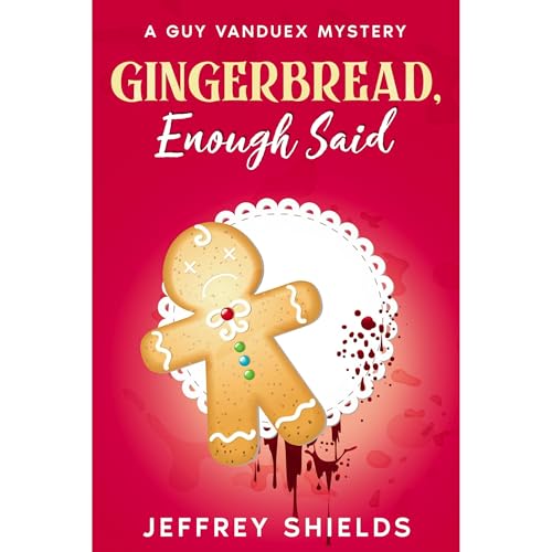 Gingerbread, Enough Said by Jeffrey Shields
